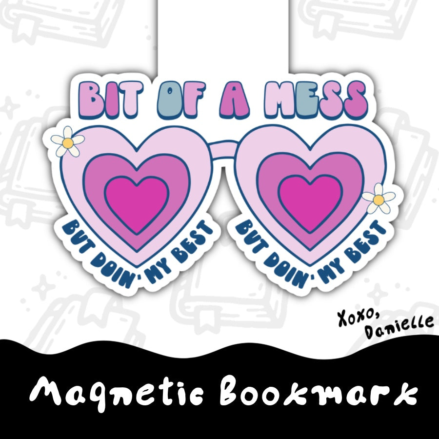 Bit Of A Mess | Magnetic Bookmark