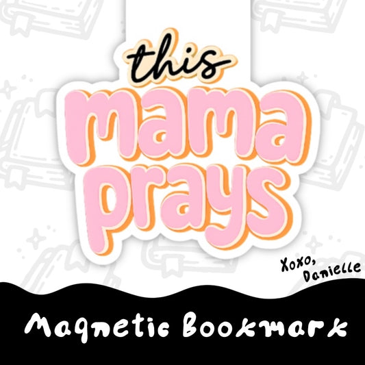 This Mama Prays | Magnetic Bookmark